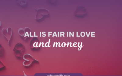 All Is Fair in Love and Money