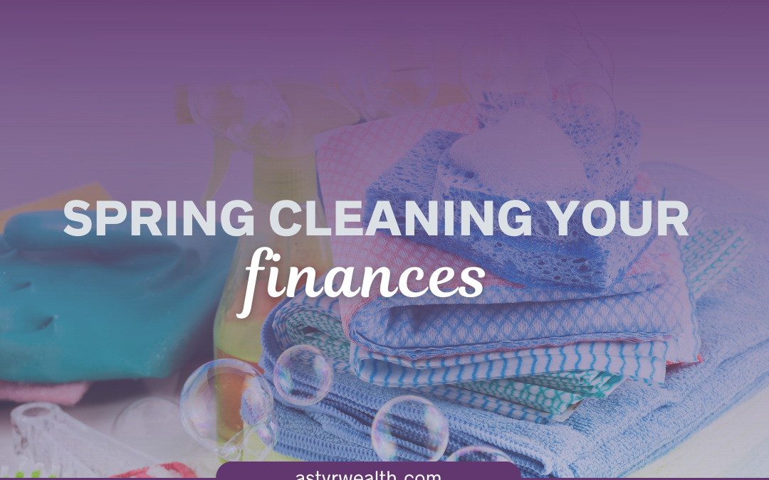 Astyr wealth spring cleaning your finances blog post image