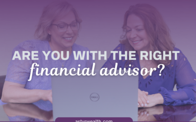 Are You With the Right Financial Advisor?