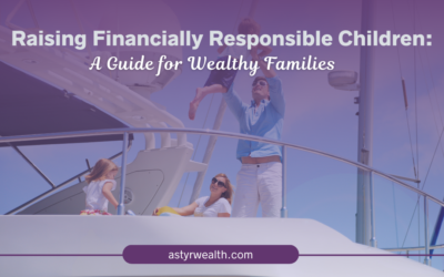 Raising Financially Responsible Children: A Guide For Wealthy Families